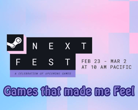 Steam Next Fest – Games that made me Feel